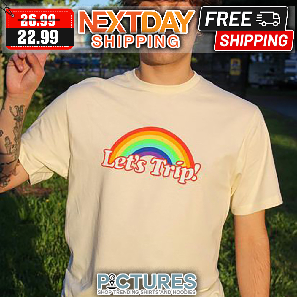 Rainbow Let's Trip shirt