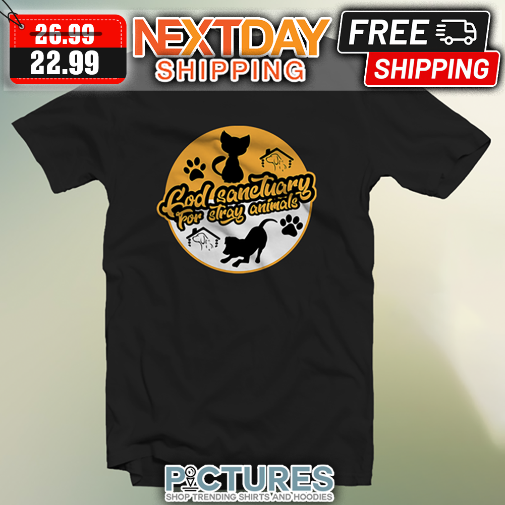 God Sanetuary For Stray Animals shirt