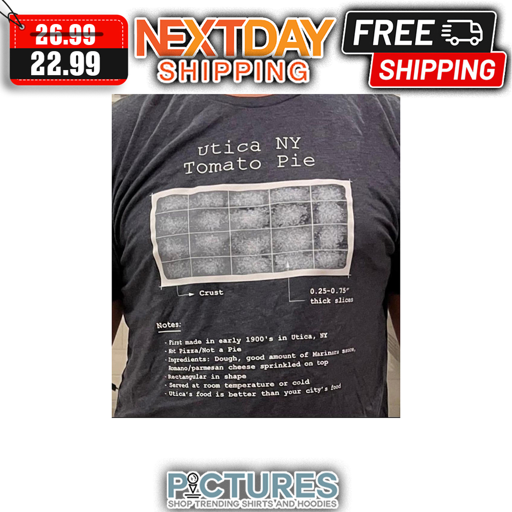 Utica NY Tomato Pie shirt