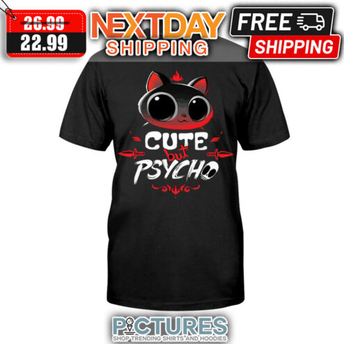 Cat Cute But Psycho Halloween shirt