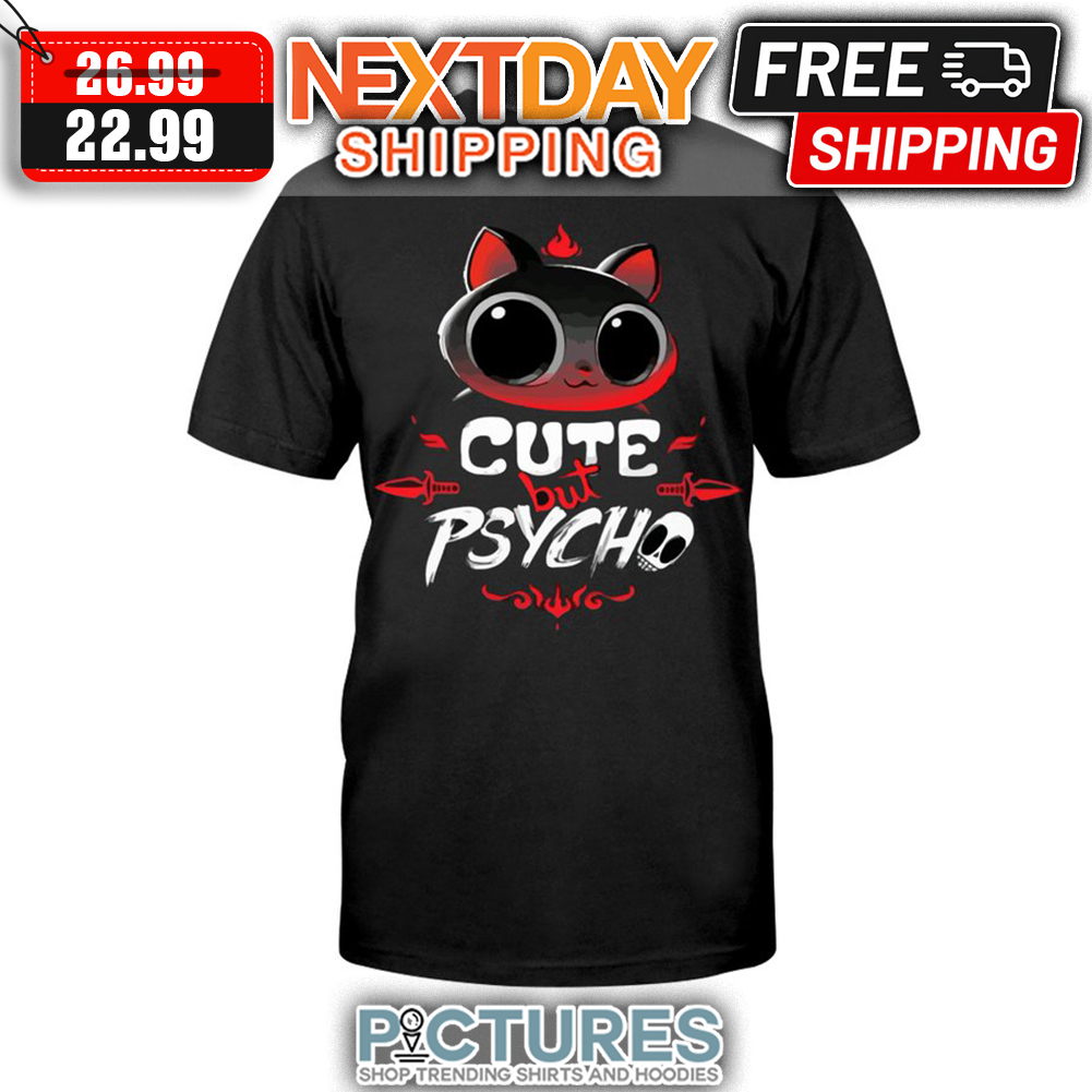 Cat Cute But Psycho Halloween shirt