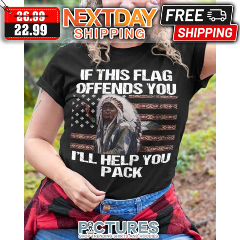 Native If This Flag Offends You I'll Help You Pack American Flag shirt