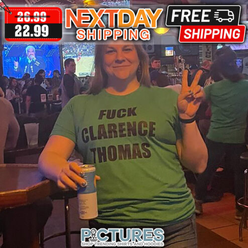 Fuck Clarence Thomas shirt