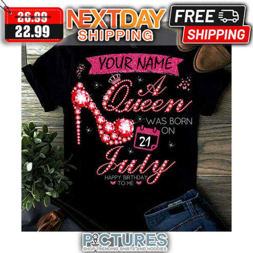 Personalized A Queen High Heels Was Born On July Happy Birthday To Me Custom Name and Years shirt