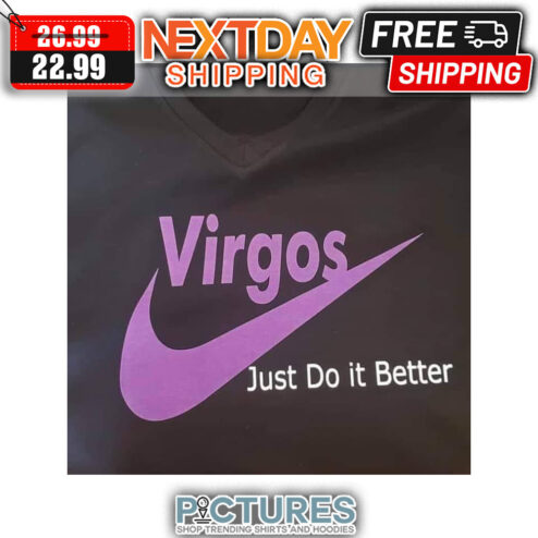 Virgos Just Do It Better shirt