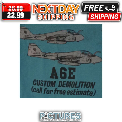 A6e Custom Demolition Call For Free Estimate shirt