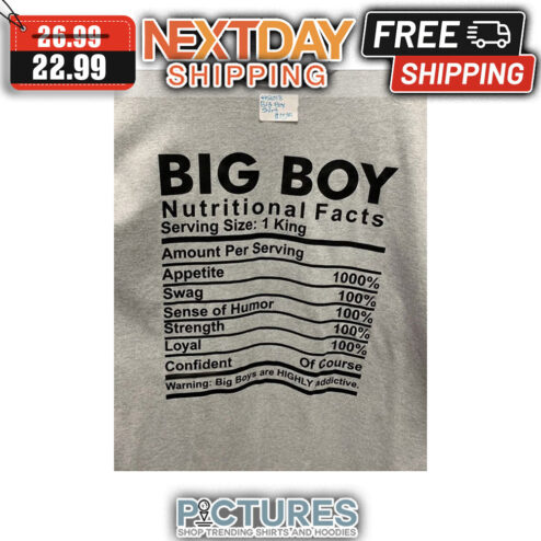 Big Boy Nutritional Facts Serving Size 1 King shirt