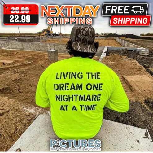 Living The Dream One Nightmare At A Time shirt