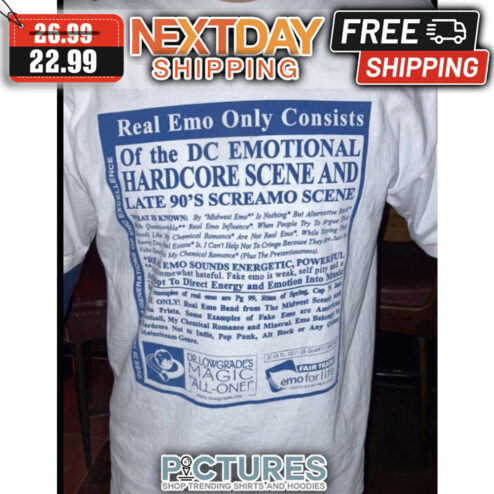 Real Emo Only Consists Of The Dc Emotional Hardcore Scene And Late 90's Screamo Scene shirt