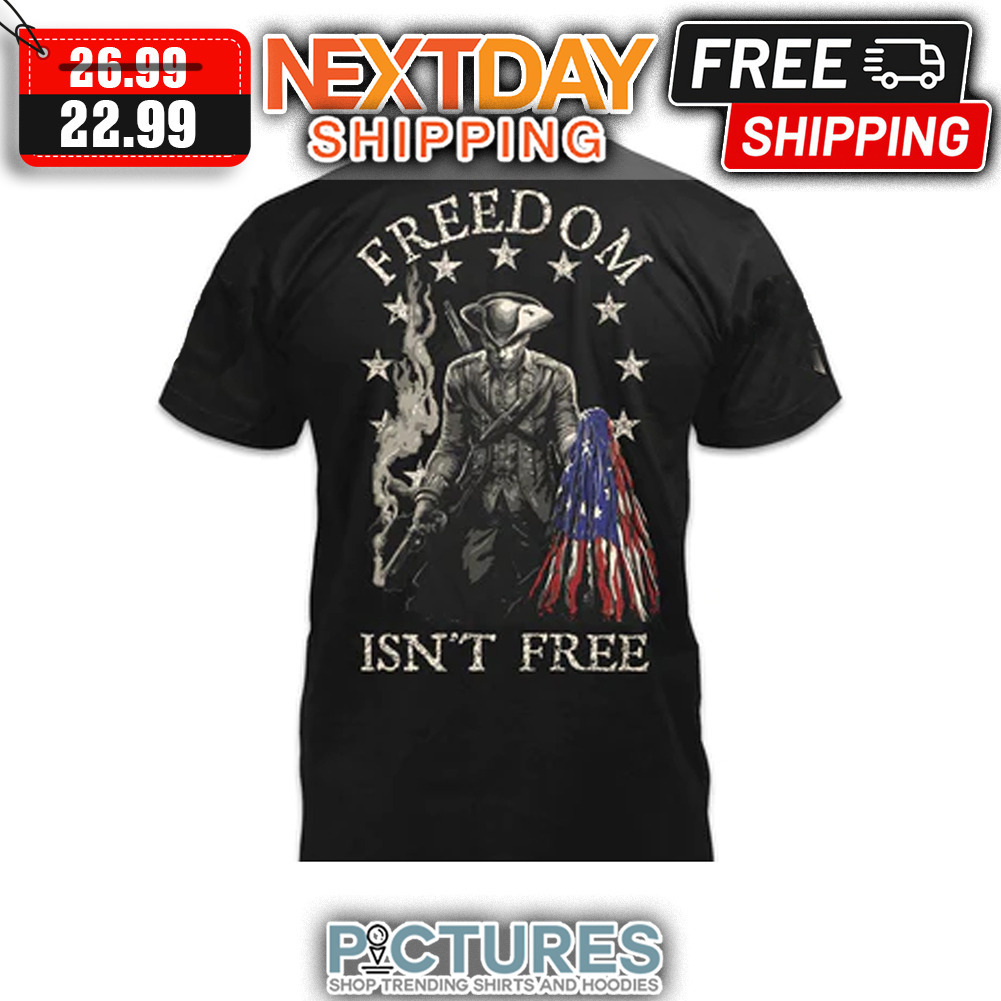 Freedom Isn't Free American Flag Vintage shirt Freedom Isn't Free American Flag Vintage shirt