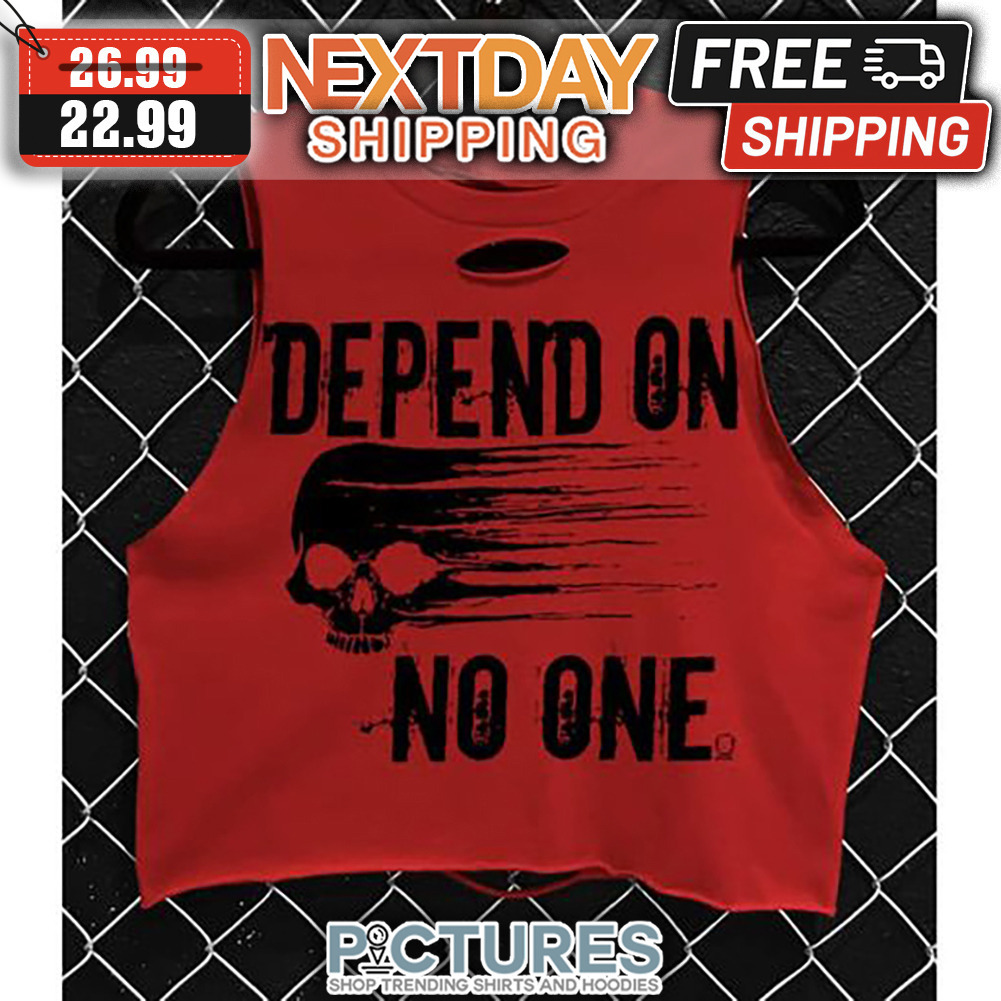 Skull Depend On No One Vintage shirt