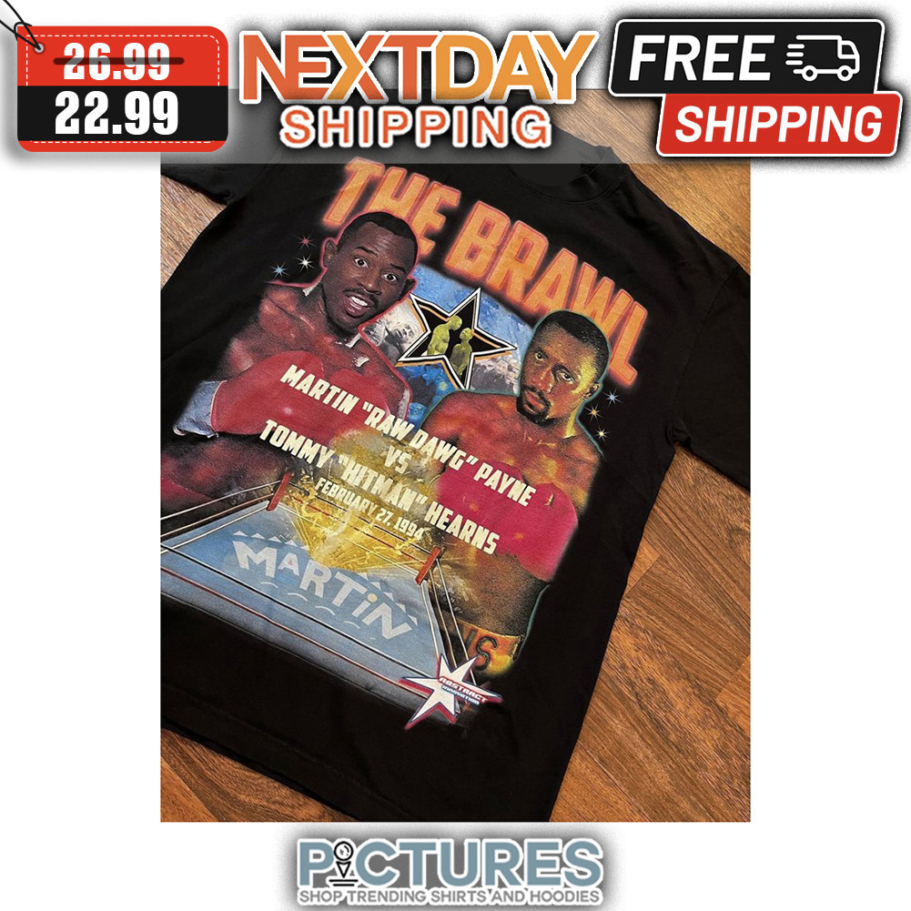 The Brawl Martin Raw Dawg Paune Vs Tommy Hitman Hearns February 27 1994 shirt