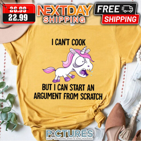 Unicorn Grumpy I Can't Cook But I Can Start An Argument From Scratch shirt