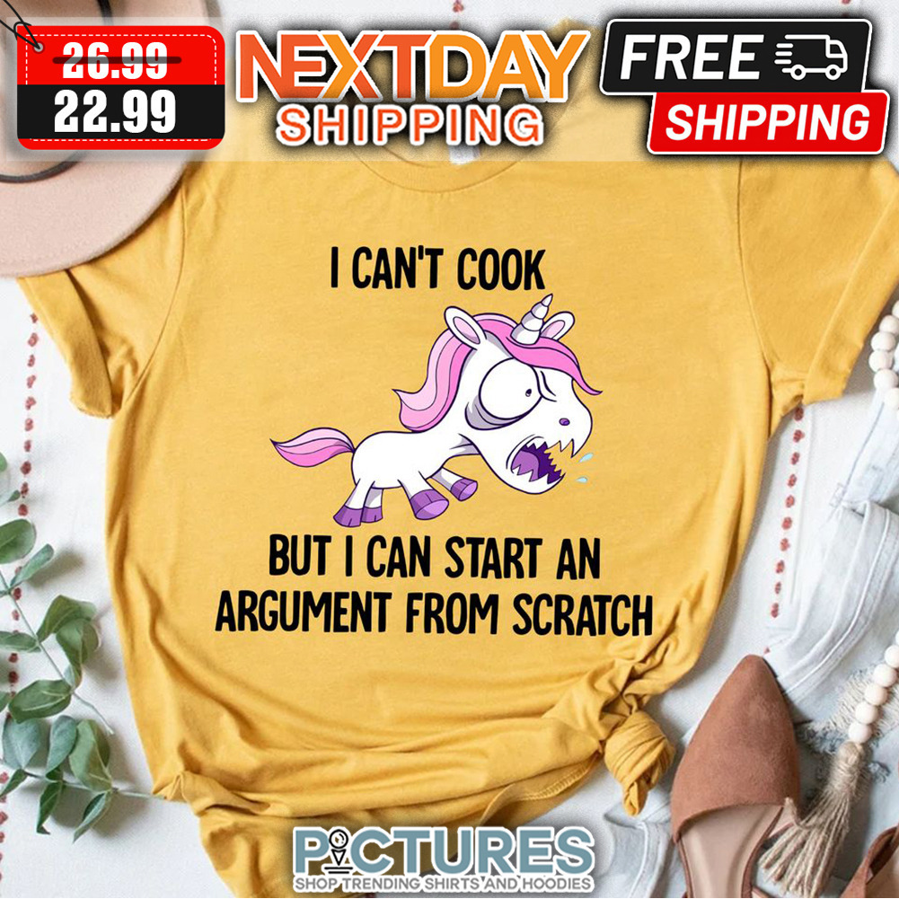 Unicorn Grumpy I Can't Cook But I Can Start An Argument From Scratch shirt