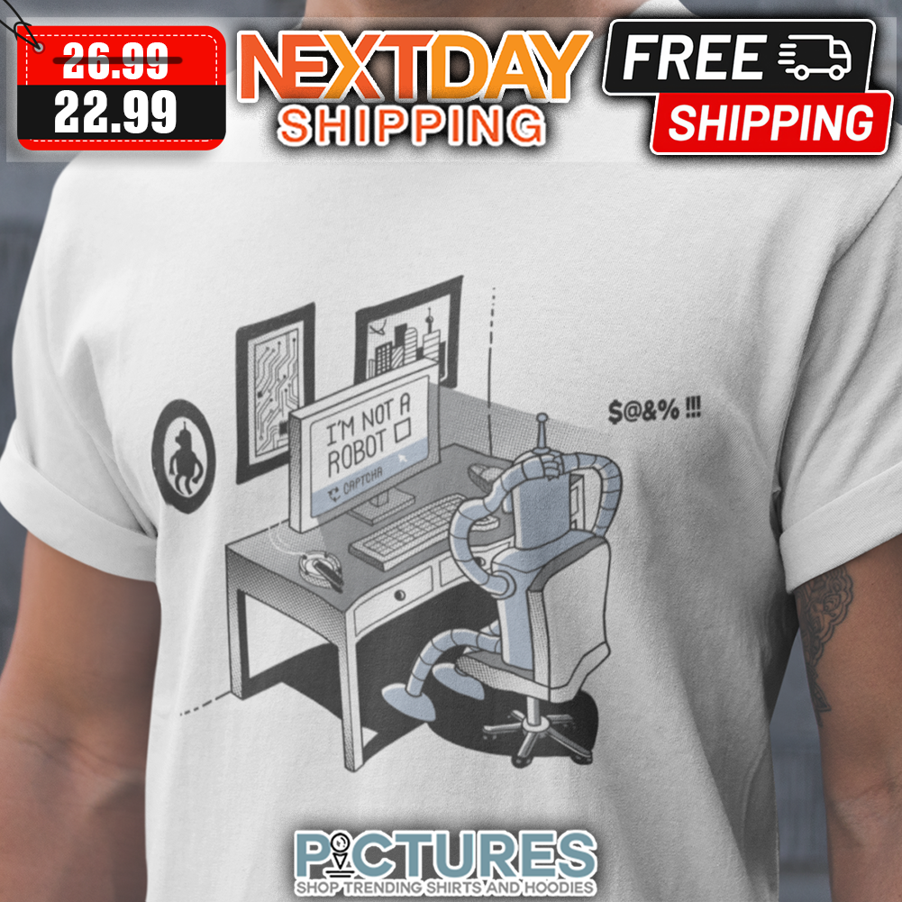 I'm Not A Robot shirt