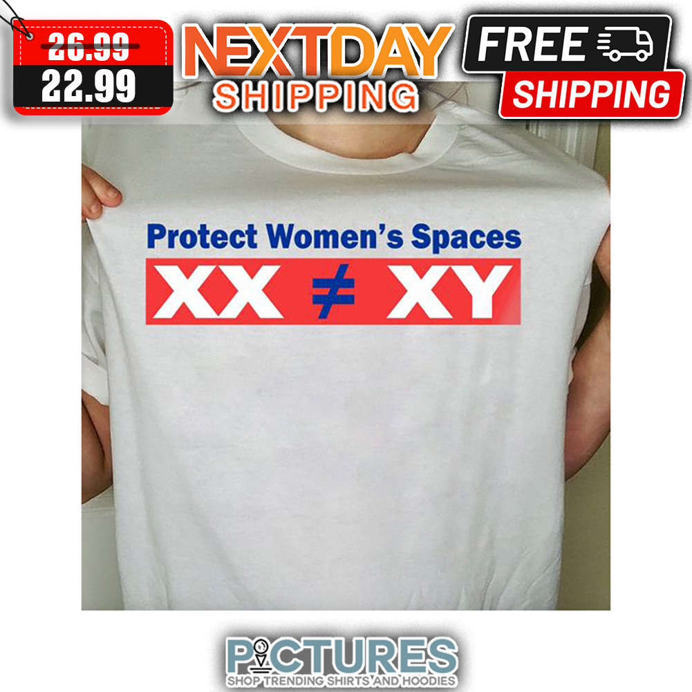 Protect Women's Spaces XX XY shirt