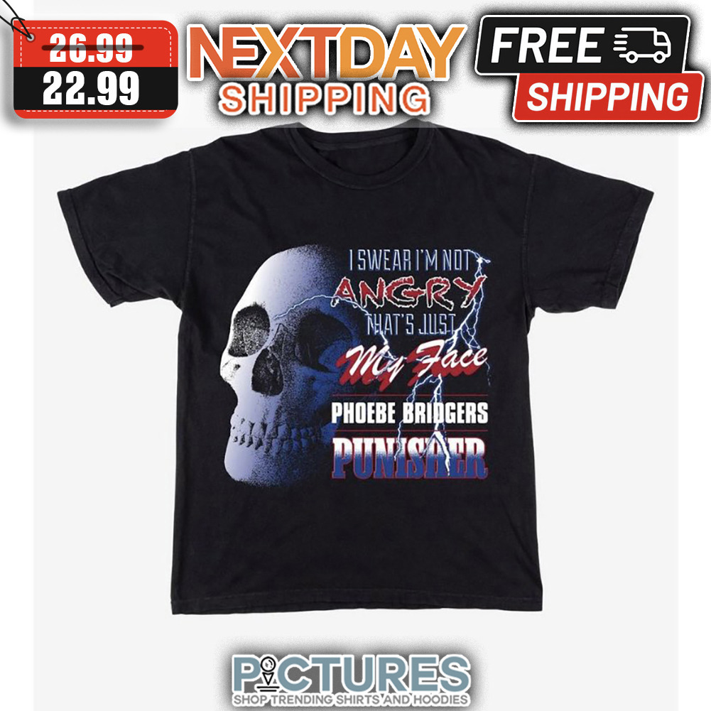 Skull I Swear I'm Not Angry That's Just My Face Phoebe Bridgers Pumsher shirt
