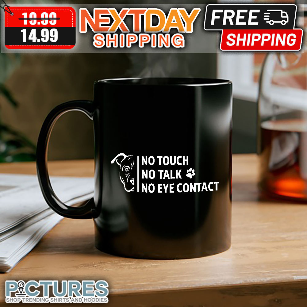 Bull Dog No Touch No Talk No Eye Contact mug