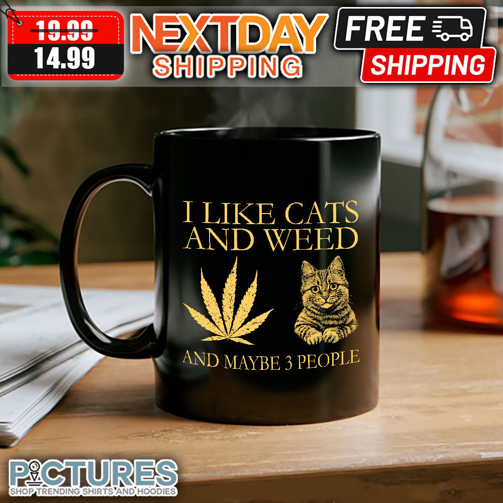 I Like Cats And Weed and Maybe 3 People mug