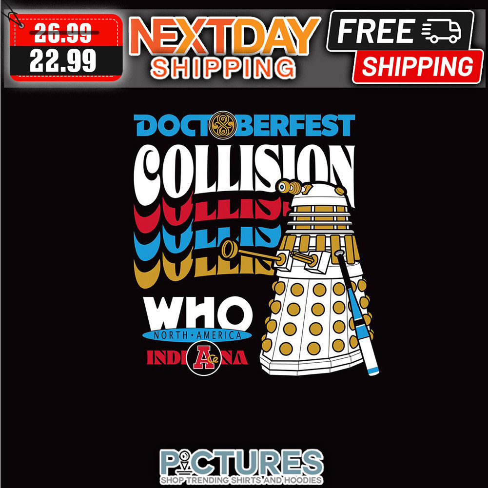 Doctoberfest Collision Who North America Indiana shirt