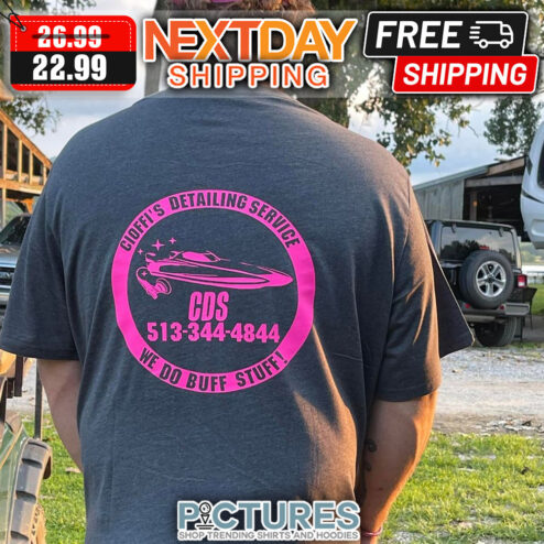 Cioffi's Detailing Service CDS 513-344-4844 We Do Buff Stuff shirt