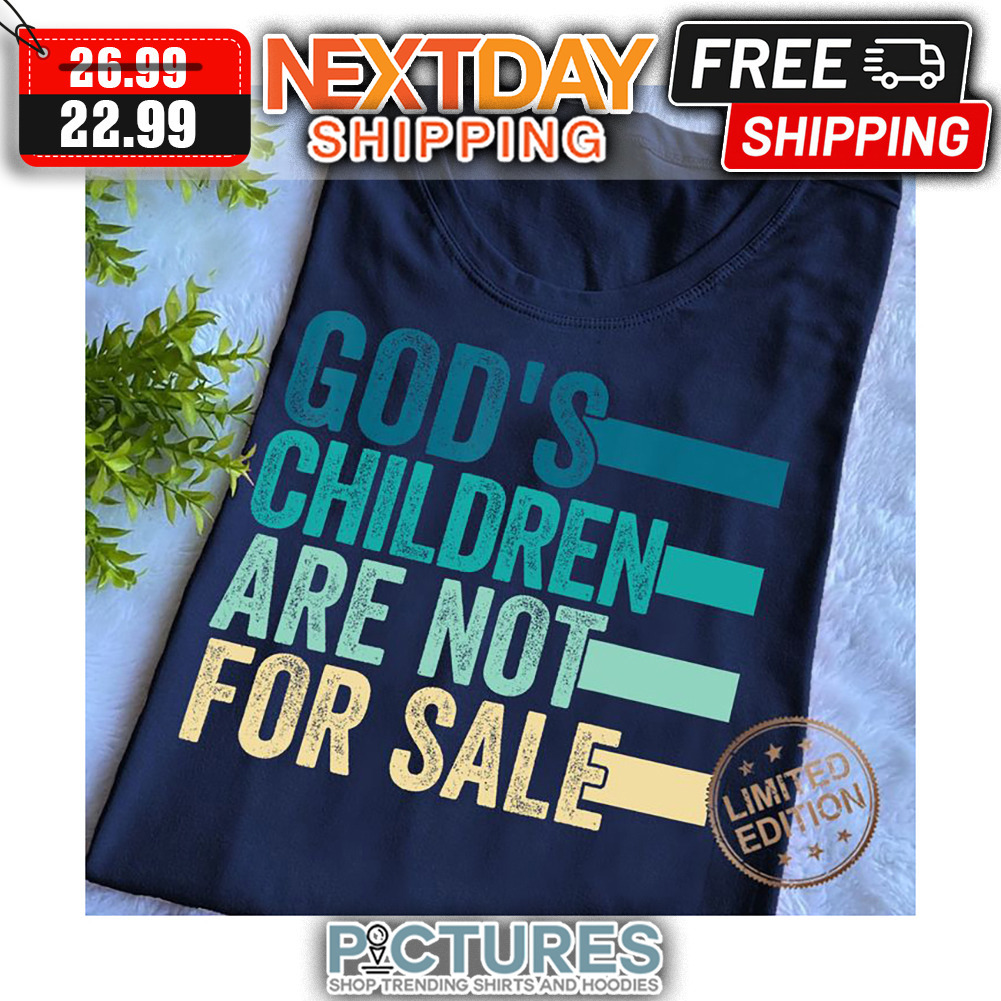 God's Children Are Not For Sale Vintage shirt