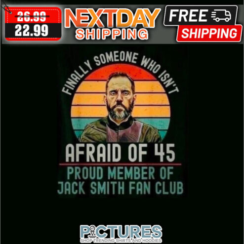 Finally Someone Who Isn't Afraid Of 45 Proud Member Of jack Smith Fan Club Retro Sunset Vintage shirt
