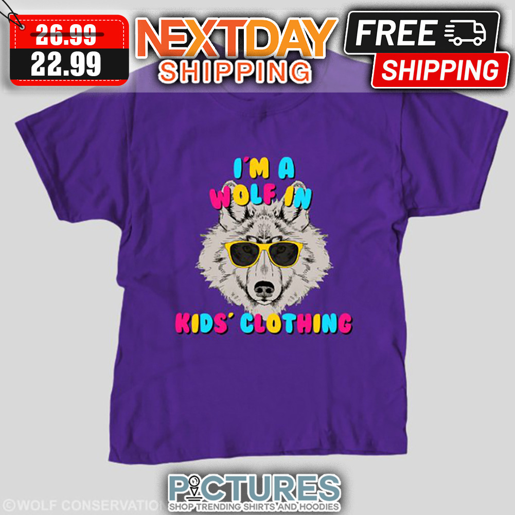 I'm A Wolf In Kids' Clothing shirt