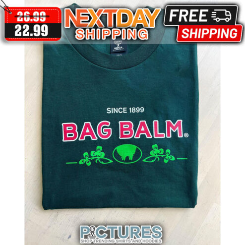 Since 1899 Bag Balm shirt