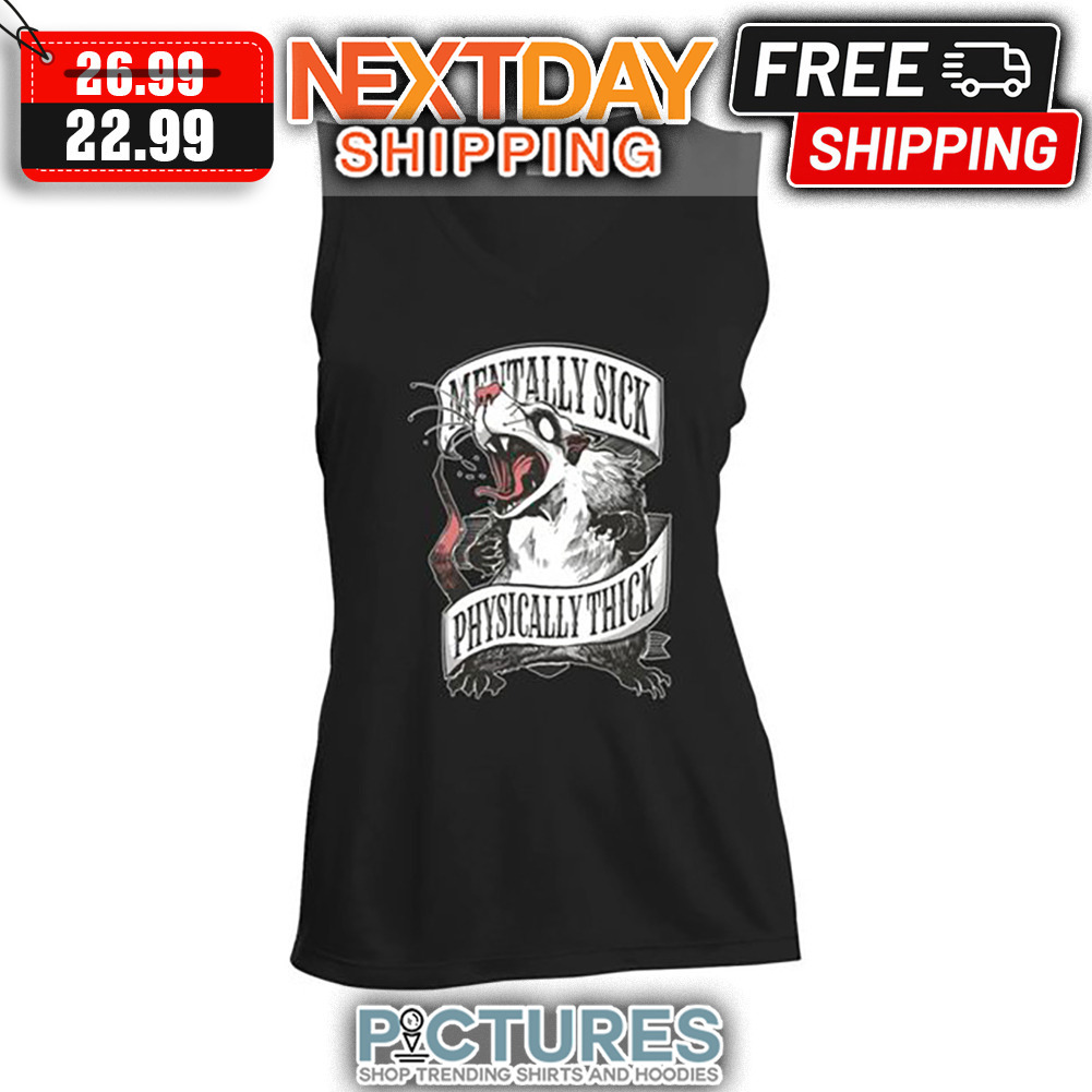 Rat Mentally Sick Physically Thick Vintage shirt