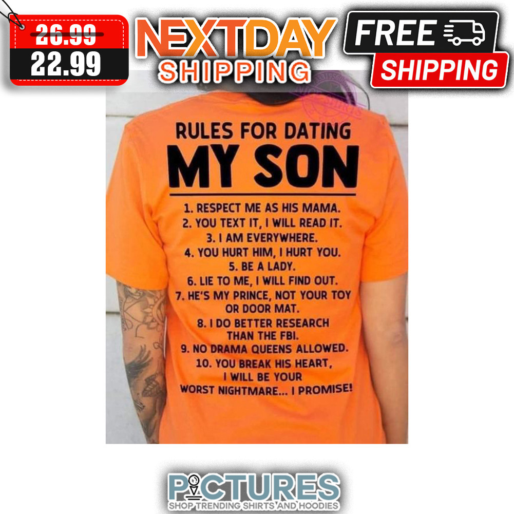 Rules For Dating My Son Worst Nightmare I Promise shirt