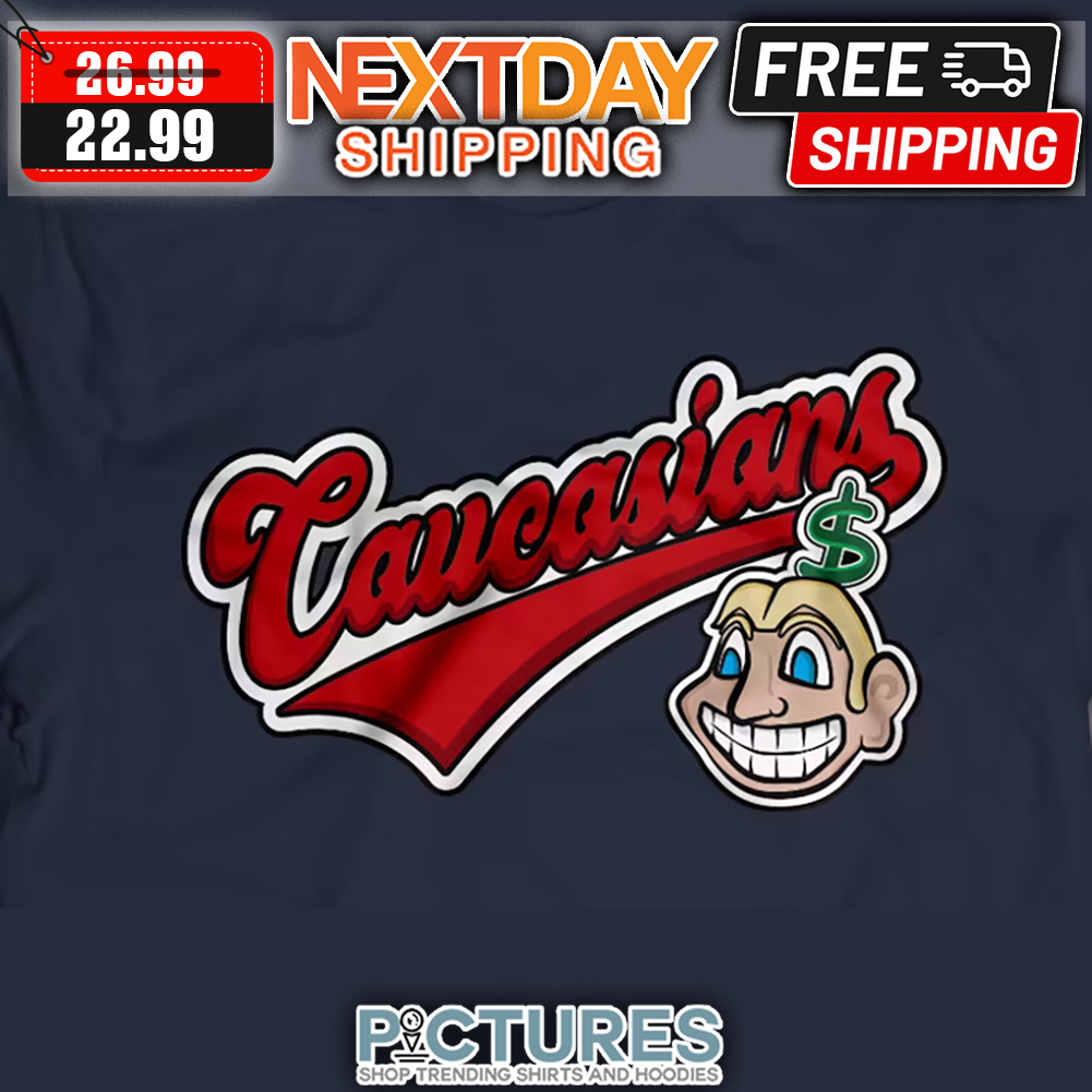 Caucasians Dollar shirt