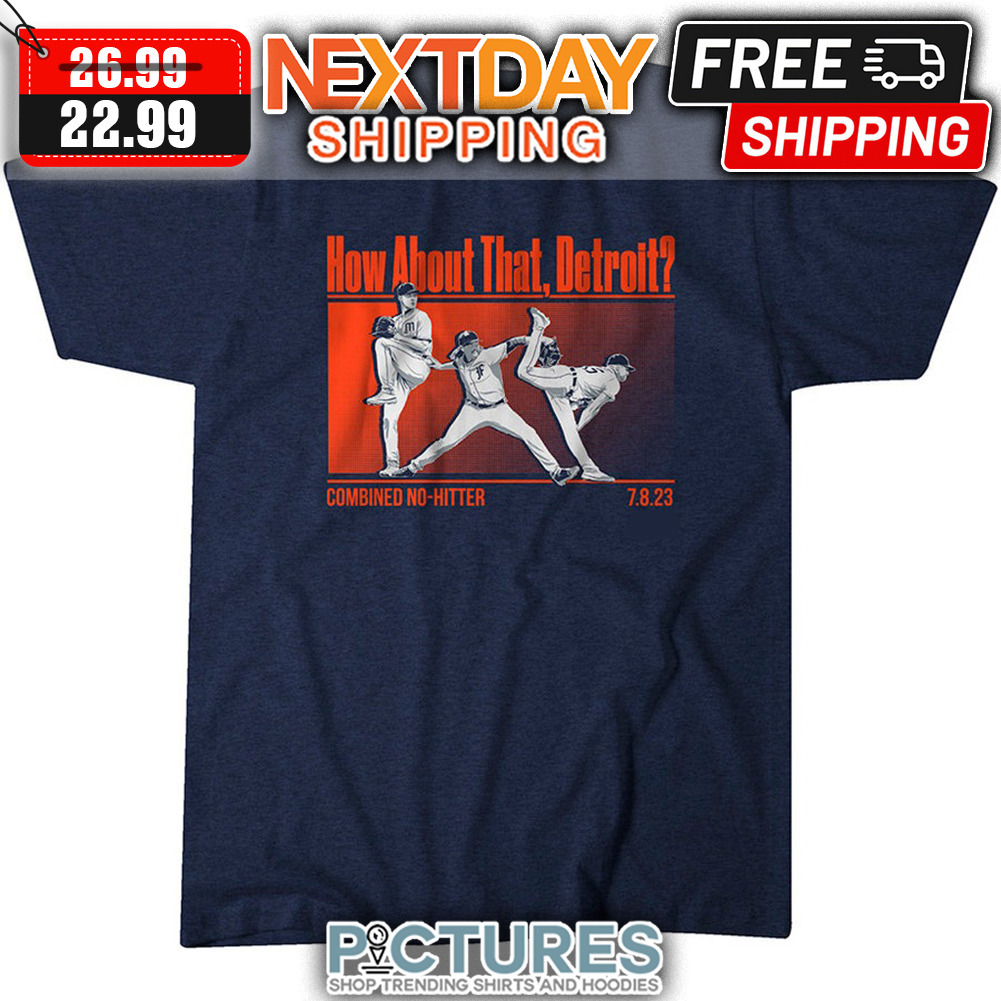 How About That, Detroit Combined No-Hitter Shirt