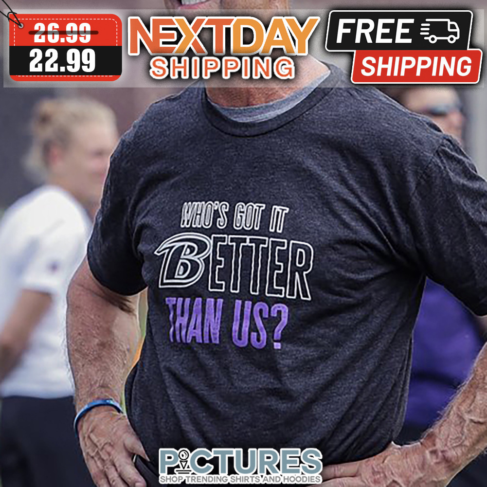 Who's But It Better Than Us shirt