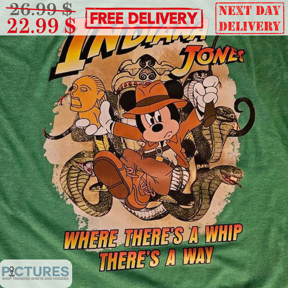 mickey Indiana Joner where There's A Whip There's A Way disney Shirt