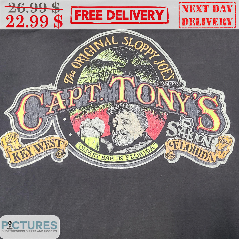 the original sloppy joes Capt Tony's Saloon Key West Florida shirt the original sloppy joes Capt Tony's Saloon Key West Florida shirt