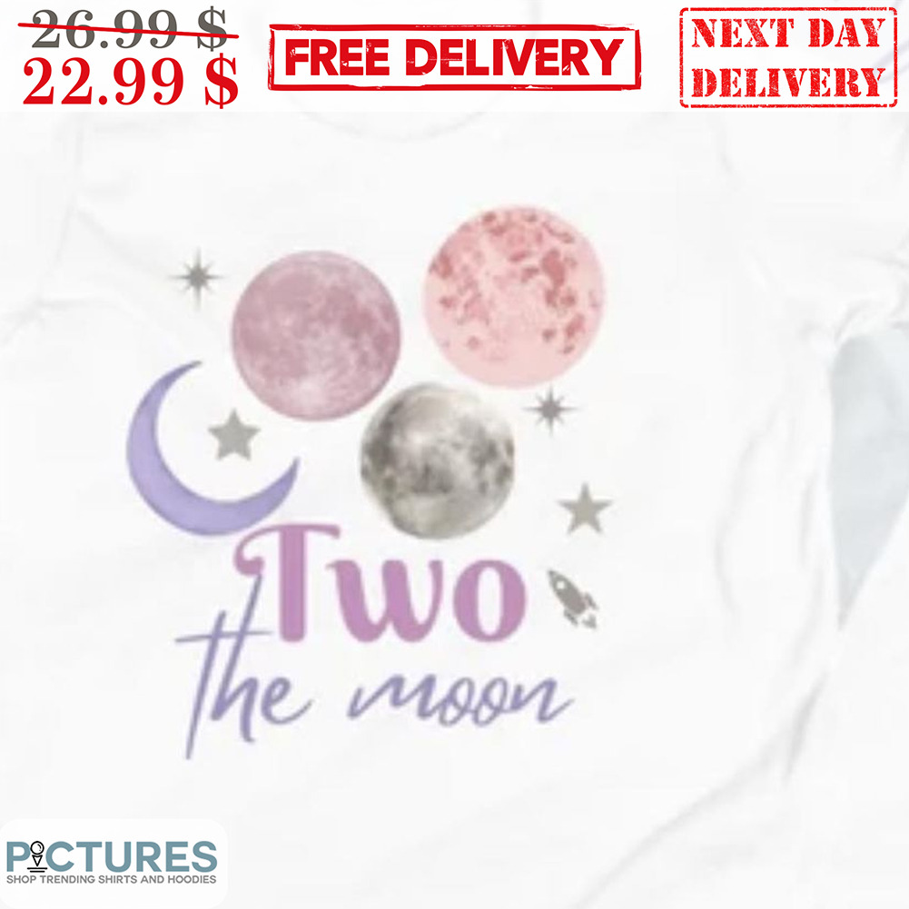 Two The Moon Shirt
