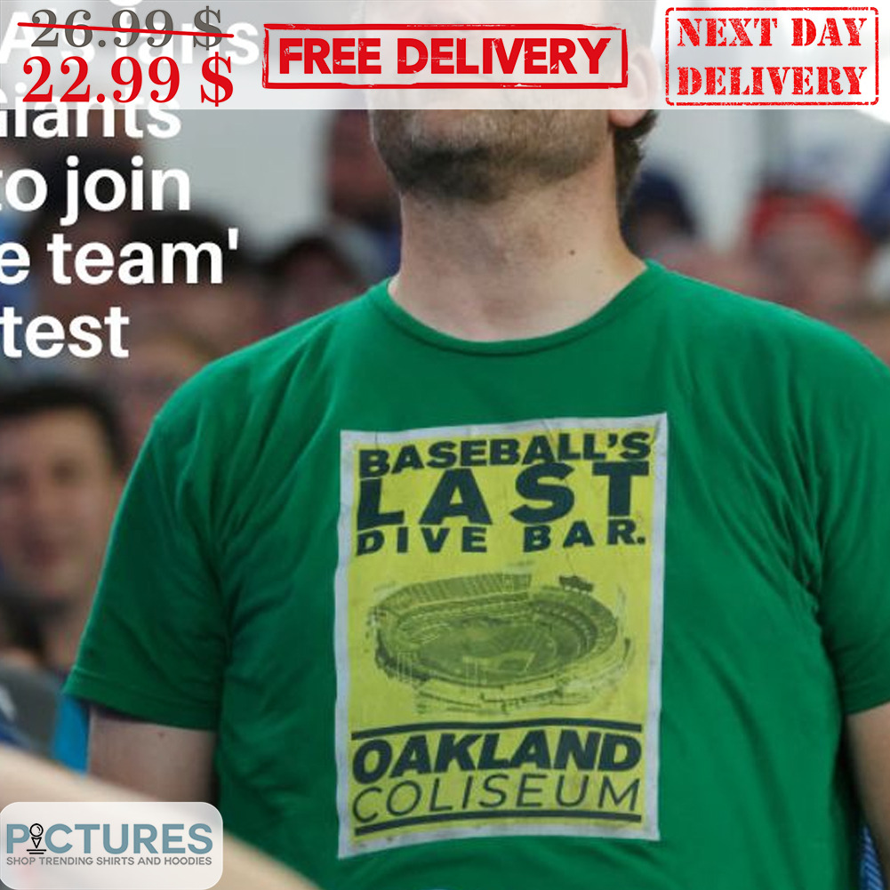 Baseball's Last Dive Bar oakland Coliseum Shirt