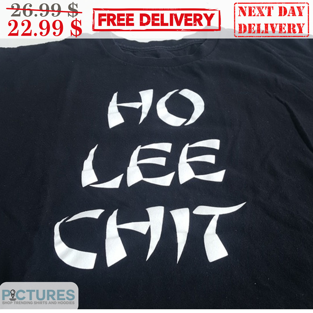 Ho Lee Chit Shirt