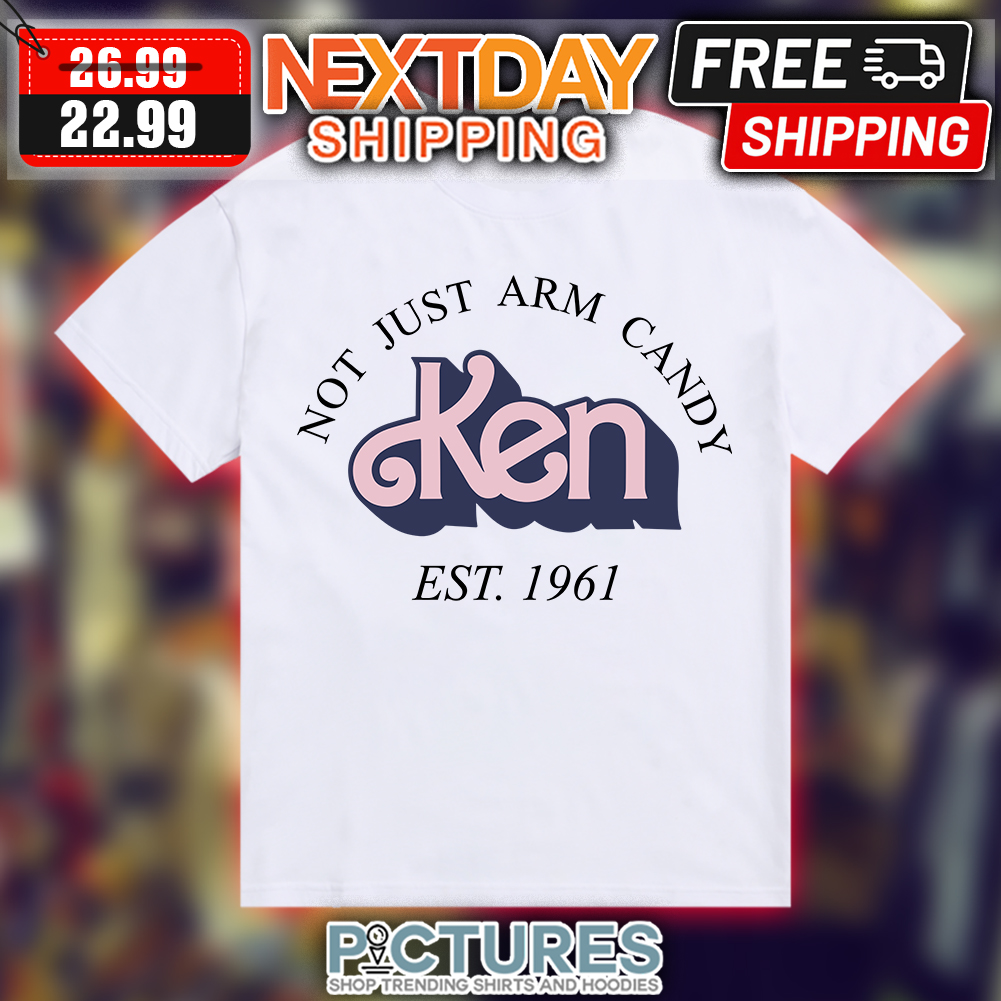 Ipeepz Not Just Arm Candy Ken Barbie Shirt