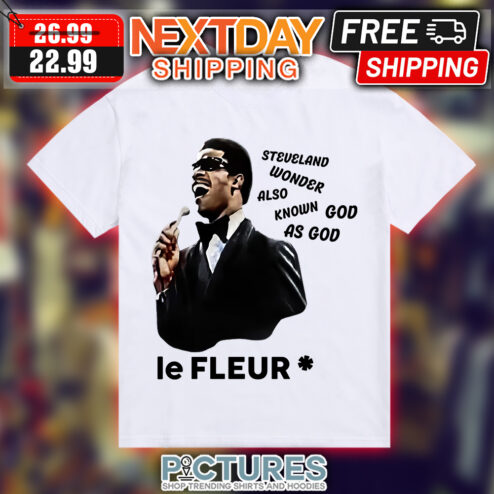 Steveland Wonder Also Known As God Le Fleur shirt