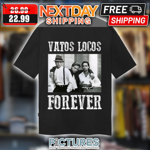 Vatos Locos forever vintage shirt