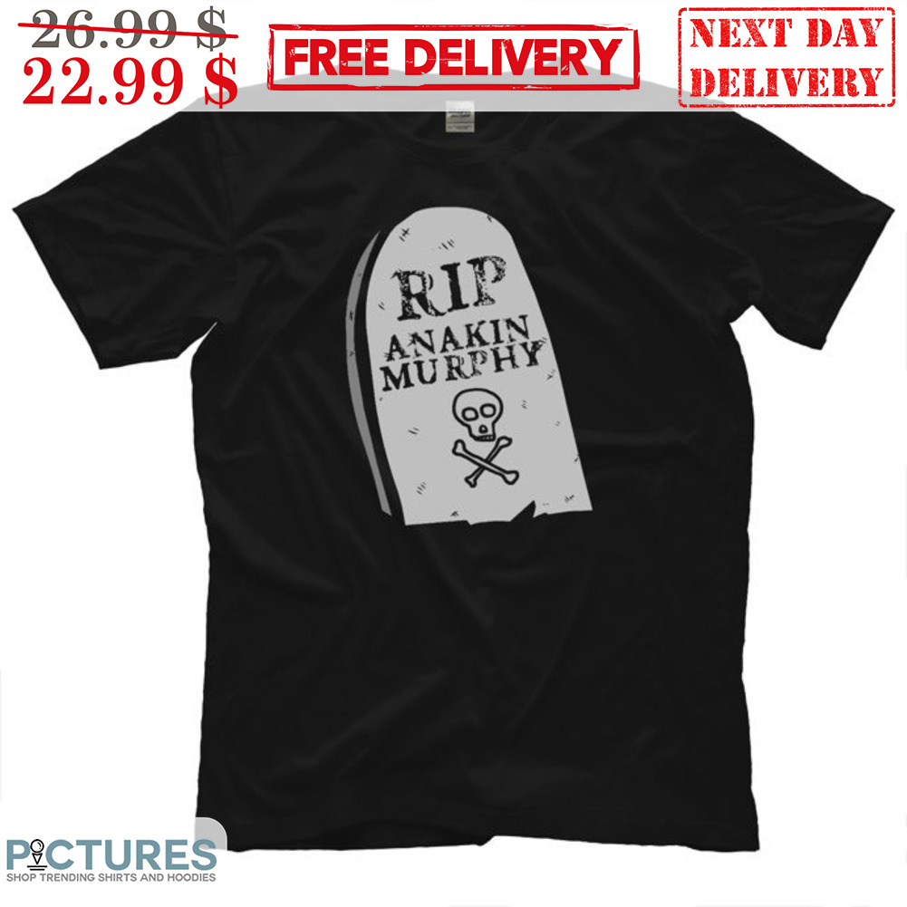 Rip Anakin Murphy Shirt
