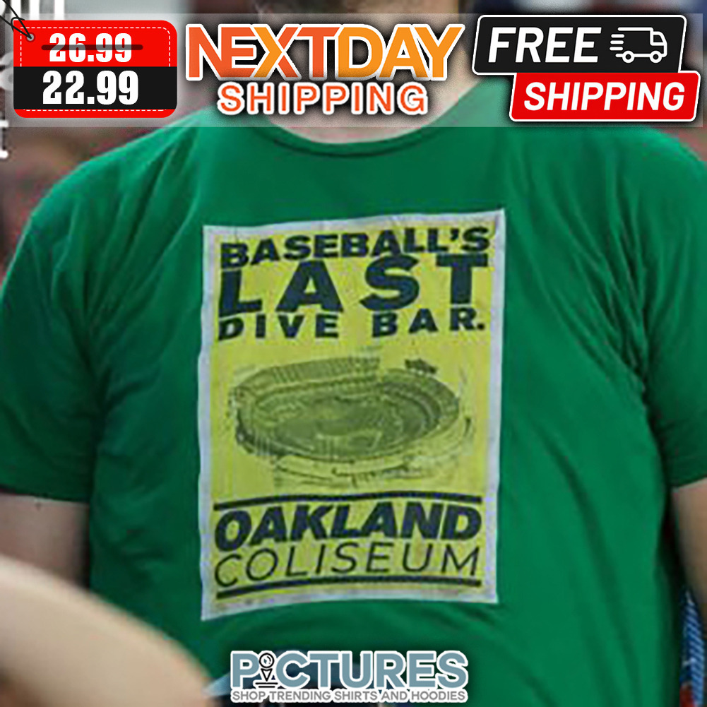 Baseball's Last Dive Bar Oakland Coliseum shirt