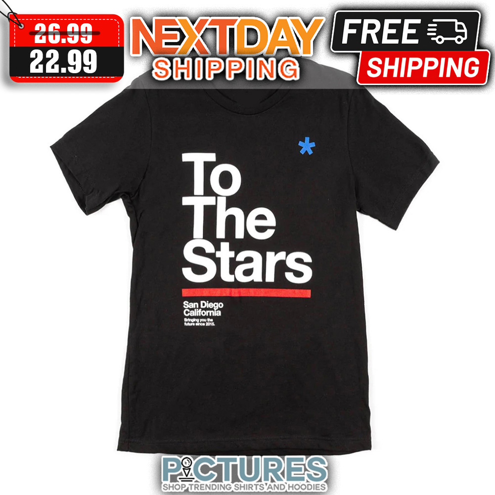 To The Stars San Diego California shirt