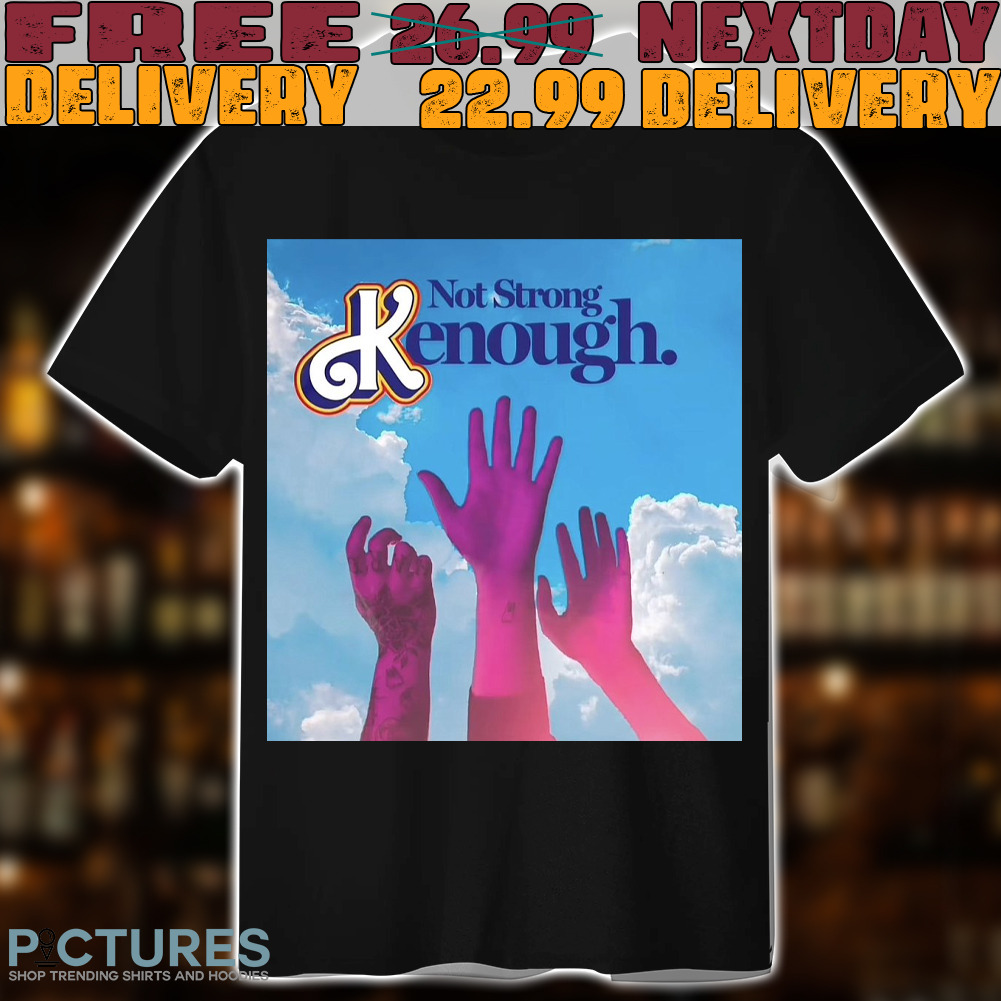 Toodraining Raising Hands Not Strong Kenough Shirt