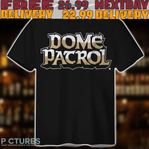 Dome Patrol Shirt