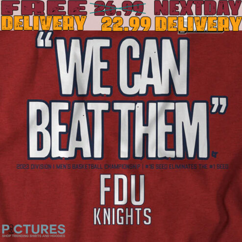 We Can Beat Them FDU Knights Shirt
