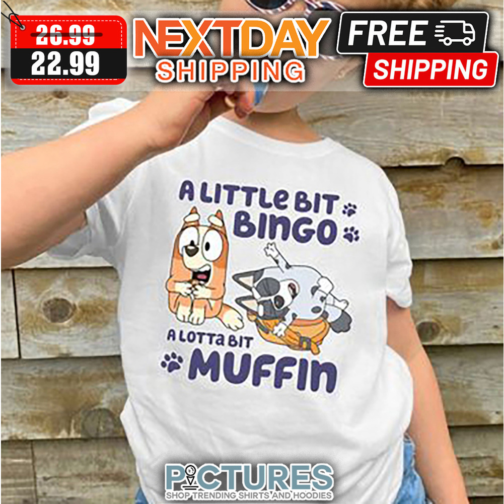 A Little Bit Bingo A Lotta Bit Muffin shirt