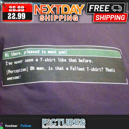 Hi There Pleased To Meet You I've Neverr Seen A Shirt Like That Before shirt